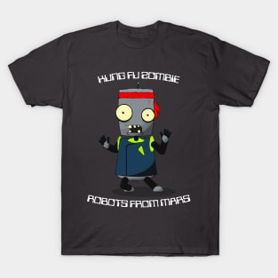 Kung Fu Zombie Robots From Mars T-Shirt